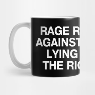 RAGE RAGE AGAINST THE LYING OF THE RIGHT Mug